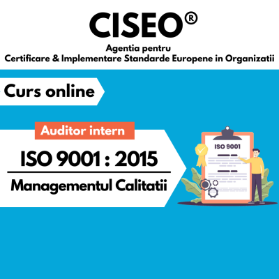 AUDITOR INTERN ISO 9001:2015 Sisteme de Management al Calitatii