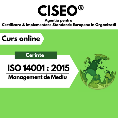 CERINTELE STANDARDULUI ISO 14001:2015 Sisteme de Management de Mediu