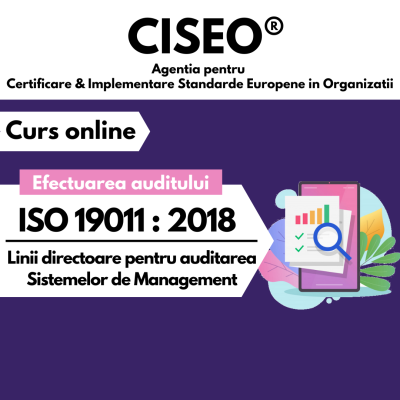 EFECTUAREA AUDITULUI CONFORM ISO 19011:2018 LINII DIRECTOARE PENTRU AUDITAREA SISTEMELOR DE MANAGEMENT